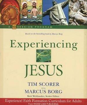 Experiencing Jesus: A 10-Session Program With 10 Posters and Leader's Guide, 12 Participant Handbooks, Book and DVD by Tim Scorer, Marcus J. Borg