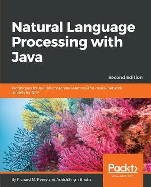 Natural Language Processing with Java by Ashishsingh Bhatia, Richard M. Reese