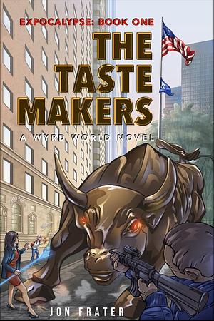 The Taste Makers by Jon Frater, Jon Frater