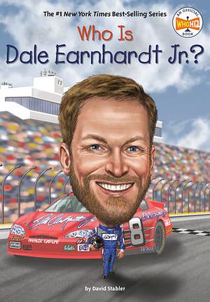 Who Is Dale Earnhardt Jr.? by Dede Putra, David Stabler, Who H.Q.