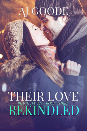 Their Love Rekindled by A.J. Goode