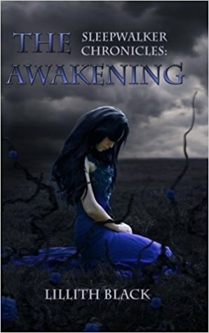 Sleepwalker Chronicles: The Awakening by Lillith Black