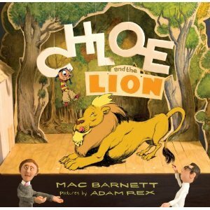 Chloe and the Lion by Adam Rex, Mac Barnett