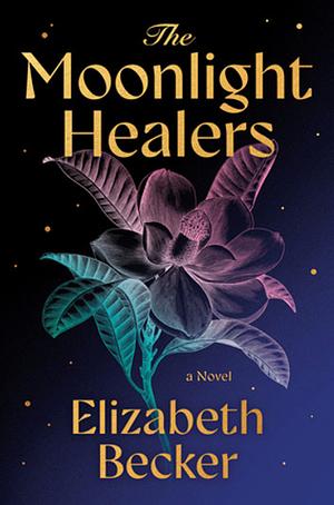 The Moonlight Healers by Elizabeth Becker