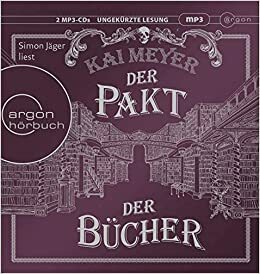 Der Pakt der Bücher by Kai Meyer