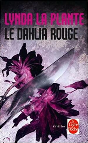 Le dahlia rouge by Lynda La Plante