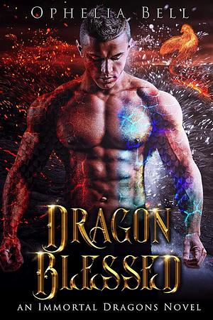 Dragon Blessed by Ophelia Bell