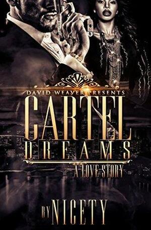 Cartel Dreams: A Love Story by Nicety
