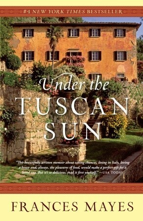 Under The Tuscan Sun by Frances Mayes