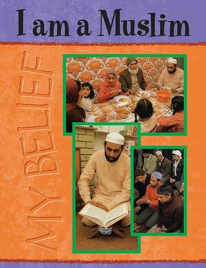 I Am a Muslim by Chris Fairclough, Manju Aggarwal, Abu Bakar Nazir