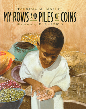 My Rows and Piles of Coins by Tololwa M. Mollel