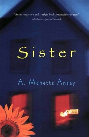 Sister by A. Manette Ansay