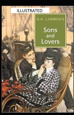 Sons and Lovers Illustrated by D.H. Lawrence