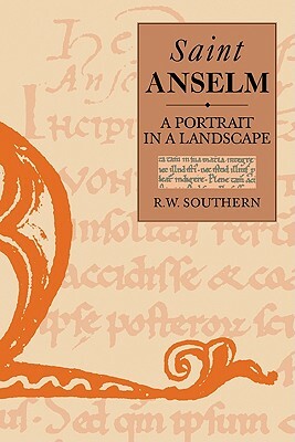 St. Anselm: A Portrait in a Landscape by Richard W. Southern, R. W. Southern