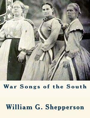 War Songs of the South by William G. Shepperson