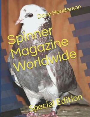 Spinner Magazine Worldwide: Special Edition by Dave Henderson