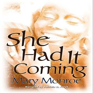 She Had It Coming by Mary Monroe