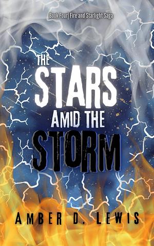 The Stars Amid the Storm by Amber D. Lewis
