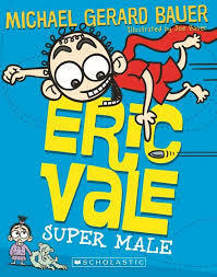 Eric Vale: Super Male by Joe Bauer, Michael Gerard Bauer