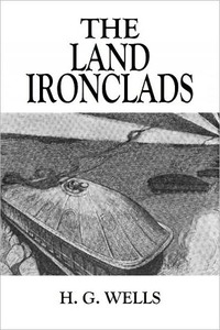 The Land Ironclads by Unknown, H.G. Wells