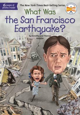 What Was the San Francisco Earthquake? by Dorothy Hoobler, Who HQ, Thomas Hoobler