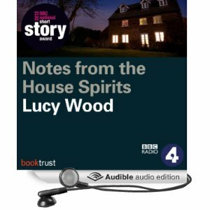 Notes From the House Spirits by Lucy Wood