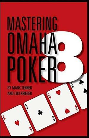 Mastering Omaha/8 Poker by Lou Krieger, Mark Tenner