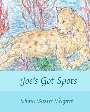 Joe's Got Spots by Diane Baxter Trapeni