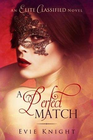 A Perfect Match by Emily Quinn, Emily Quinn, Evie Knight