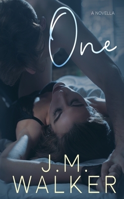 One (A Novella) by J.M. Walker