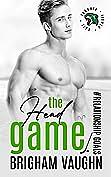 The Head Game by Brigham Vaughn