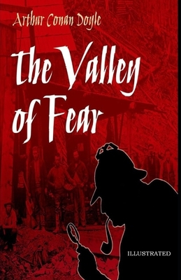 The Valley of Fear Illustrated by Arthur Conan Doyle