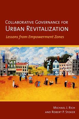 Collaborative Governance for Urban Revitalization by Michael J. Rich