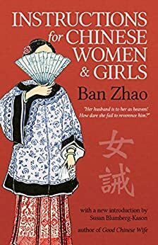 The Chinese Book of Etiquette and Conduct for Women and Girls, Entitled, Instruction for Chinese Women and Girls by Lady Tsao