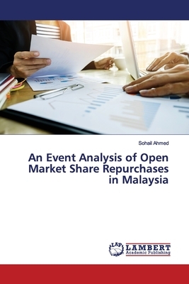 An Event Analysis of Open Market Share Repurchases in Malaysia by Sohail Ahmed