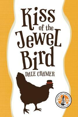 Kiss of the Jewel Bird by Dale W. Cramer, Dale Cramer