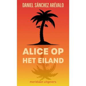Alice op het eiland by Daniel Sánchez Arévalo