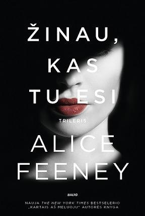 Žinau, kas tu esi by Alice Feeney