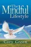 The Mindful Lifestyle by Gary Green