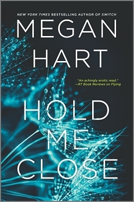 Hold Me Close by Megan Hart