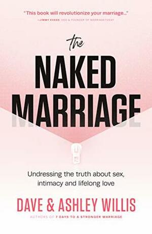 The Naked Marriage by Ashley Willis, Dave Willis