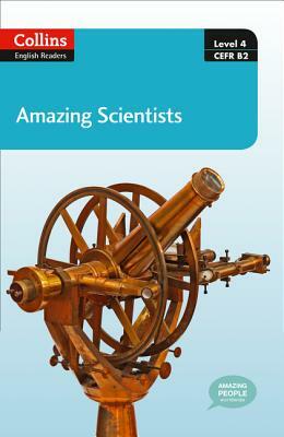 Collins ELT Readers -- Amazing Scientists (Level 4) by 