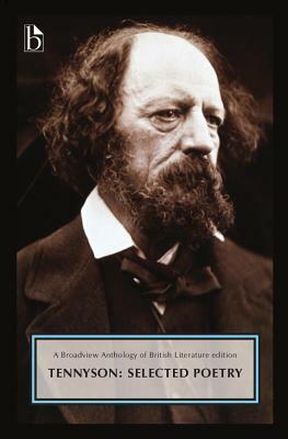Alfred, Lord Tennyson: Selected Poetry: A Broadview Anthology of British Literature Edition by Tennyson, Alfred Tennyson