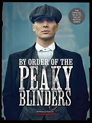 By Order of the Peaky Blinders by Matt Allen, Steven Knight