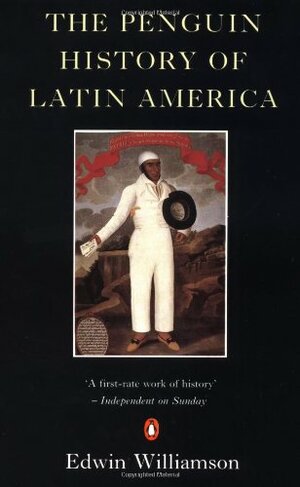 The Penguin History of Latin America by Edwin Williamson