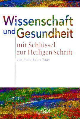 Wissenschaft Und Gesundheit:Science And Health by Mary Baker Eddy