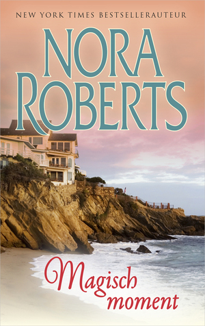 Magisch Moment by Nora Roberts