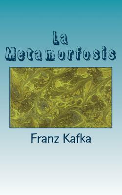 La Metamorfosis by Franz Kafka