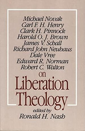 Liberation Theology by Ronald H. Nash
