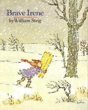 Brave Irene: A Picture Book by William Steig